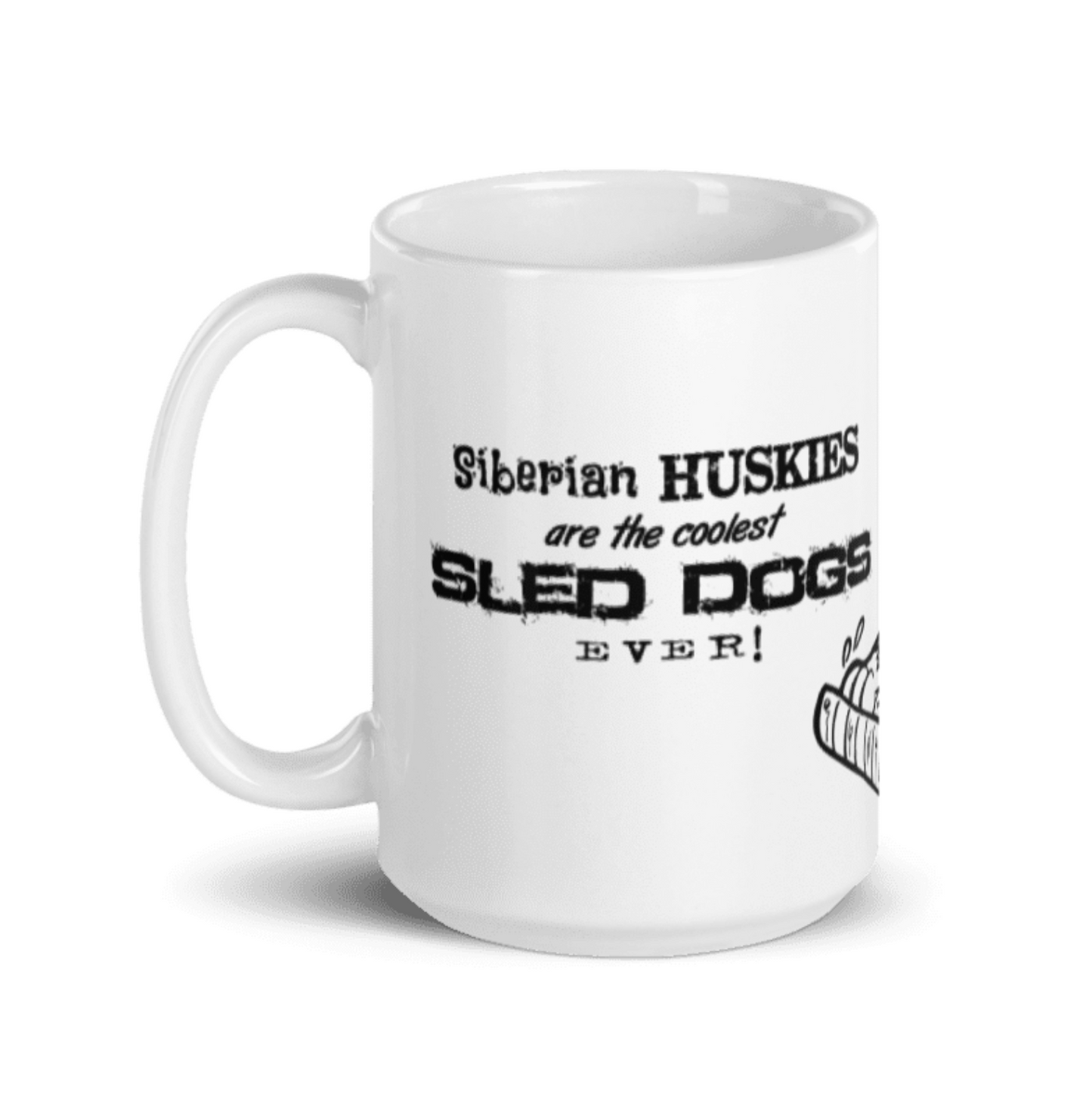 Siberian Husky Coolest Sled Dogs Ever - White Glossy Coffee Mug