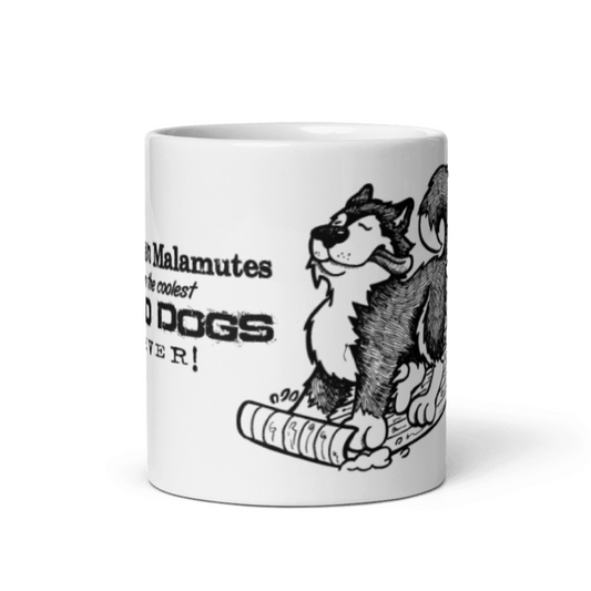 Alaskan Malamute Coolest Sled Dogs Ever - White Glossy Coffee Mug